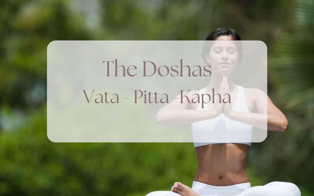 The Three Doshas: Vata, Pitta and Kapha Explained